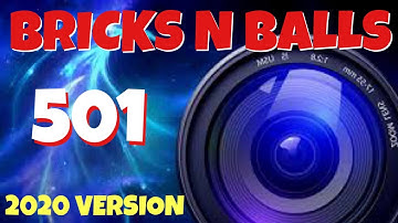Bricks N Balls Level 501            2020 Version   No Power-Ups