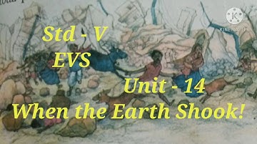 Std 5 EVS Unit 14 When the Earth Shook!