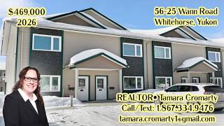Yukon TOWNHOME/CONDO w REALTOR® Tamara Cromarty ~ Call/Text: 1.867.334.9476 ~ 56-25 Wann Road
