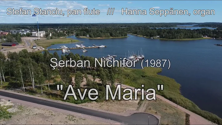 S. Nichifor:  "Ave Maria"  /// Stefan Stanciu, pan flute ; Hanna Seppnen, organ