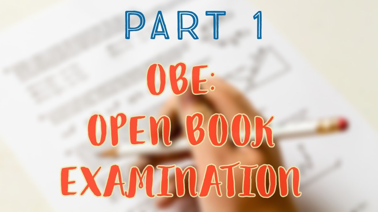 OBE : OPEN BOOK EXAMINATION | OVERVIEW | PART 1