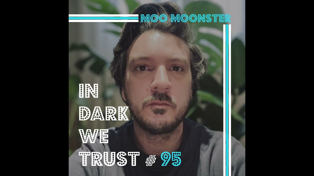 Moo Moonster - IN DARK WE TRUST #95