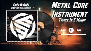 Metal Core Instrument | Track In E Minor