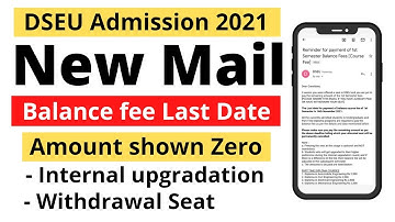 Balance fee Mail | Internal upgradation | Withdrawal of Seat | Last Date | Scholarship | #dseu