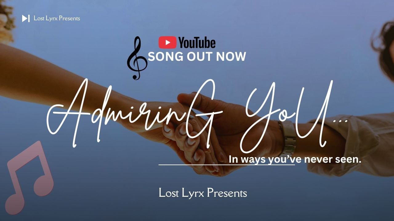 AdmirinG YoU – Let Me Show You Your Magic.(ft. Lost Lyrx) | Lost Lyrx Official video
