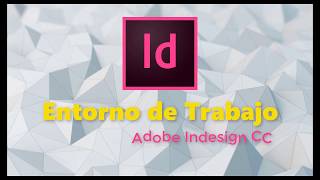 Introducción Entorno de Trabajo Indesign CC 2018