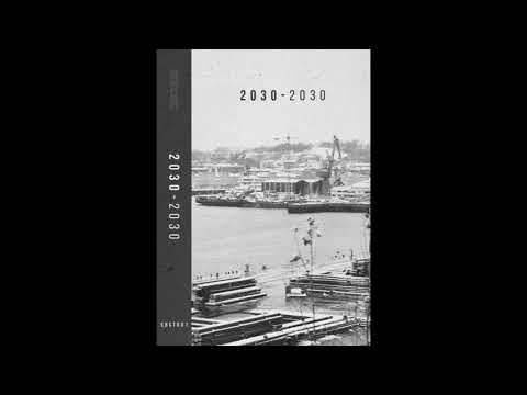 2030 - 2030 LP [SBCT001] (Full album)