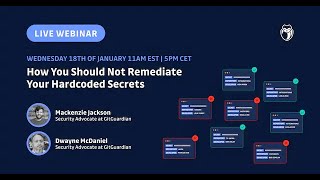 [Webinar] How You Should Not Remediate Your Hardcoded Secrets