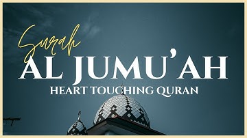 Surah Al-Jumu’ah Full | تلاوة سورة الجمعة بصوت مريح يبعث السكينة في القلب