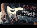 Joe Satriani - LOVE THING - Guitar Cover