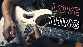 Joe Satriani - LOVE THING ► Guitar Cover