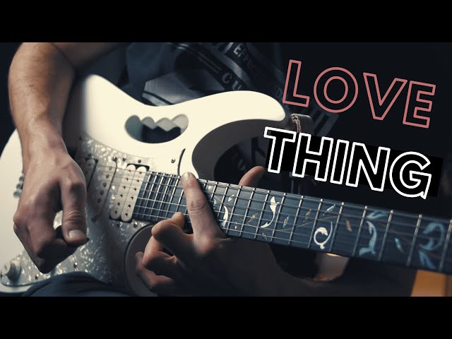 Joe Satriani - LOVE THING ► Guitar Cover class=