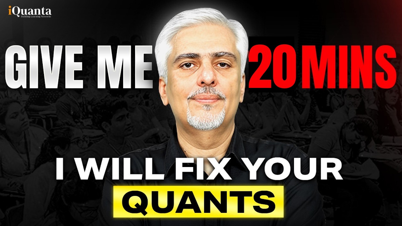 CAT 2026 : Give Me 20 Minutes & I’ll Fix Your CAT Quants | Amit Panchmatia | iQuanta