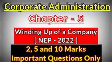 Unit 5 Corporate Administration Winding up of a company Bcom 2nd Sem NEP Important Questions  2022