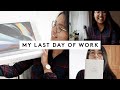 My Last Day Of Work | Vlog