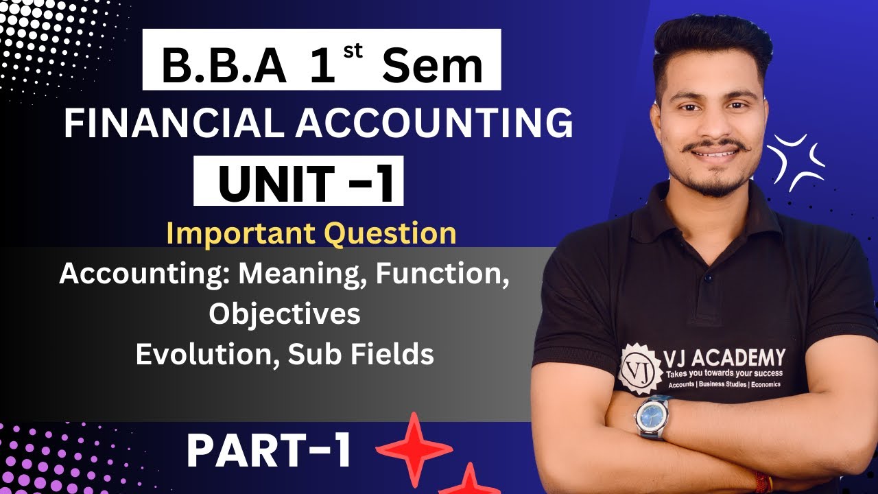 Accounting : Meaning ,Process ,Function Evolution and Objectives ! Part -1 !BBA 1st semester