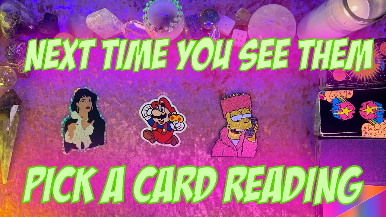 💭Next Time You See Them - What can you expect?💕 *Timeless* Tarot Pick a Card Love Reading