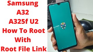 Samsung A32 A325f How To Root With Root File Link || samsung a325f root | samsung a325f u2 root file