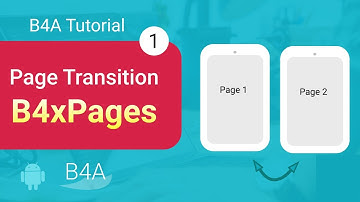 B4X B4A Android Tutorial - Custom animation for page transition in B4XPages