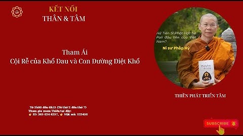 Tham Ái – Cội Rễ của Khổ Đau và Con Đường Diệt Khổ
