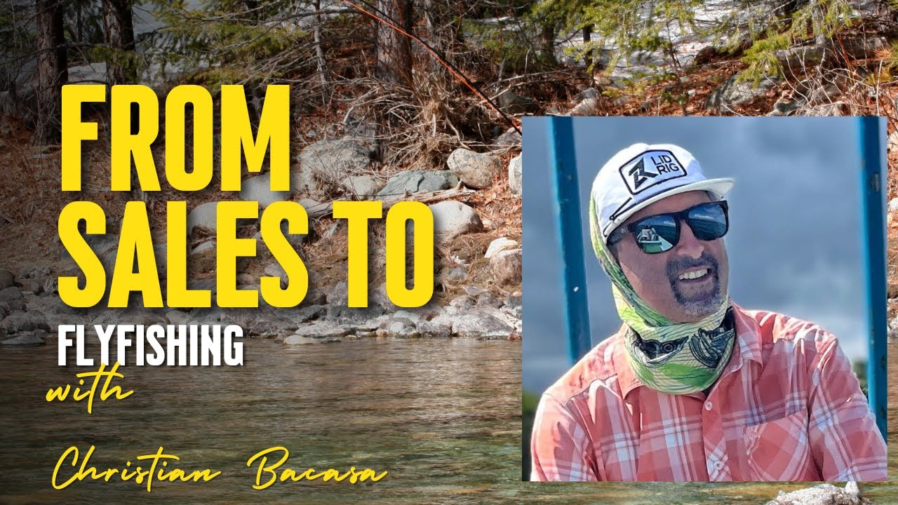 Embracing Passion and Entrepreneurship: A Fly Fishing Journey with Christian Bacasa
