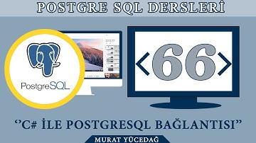 PostgreSQL Ders 66 PostgreSQL ile C# Bağlantısı