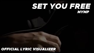 MYMP - Set You Free (Official Lyric Visualizer)