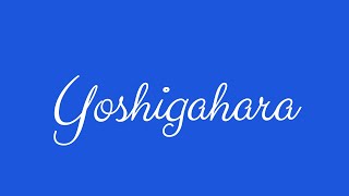 Learn how to Sign the Name Yoshigahara Stylishly in Cursive Writing