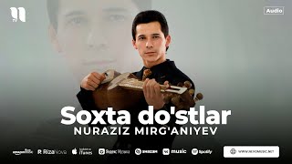 Nuraziz Mirg'aniyev - Soxta do'stlar (audio 2023)