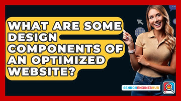 What Are Some Design Components of an Optimized Website? - SearchEnginesHub.com