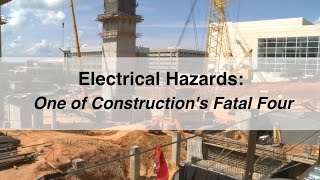 Electrical Hazards: One of Construction's Fatal Four