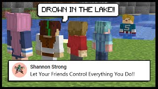 Minecraft, But My Friends CONTROL Everything I Do.. | Minecraft Top Comment #12