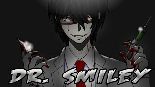 Dr. Smiley / Creepypasta /SR.MISTERIO