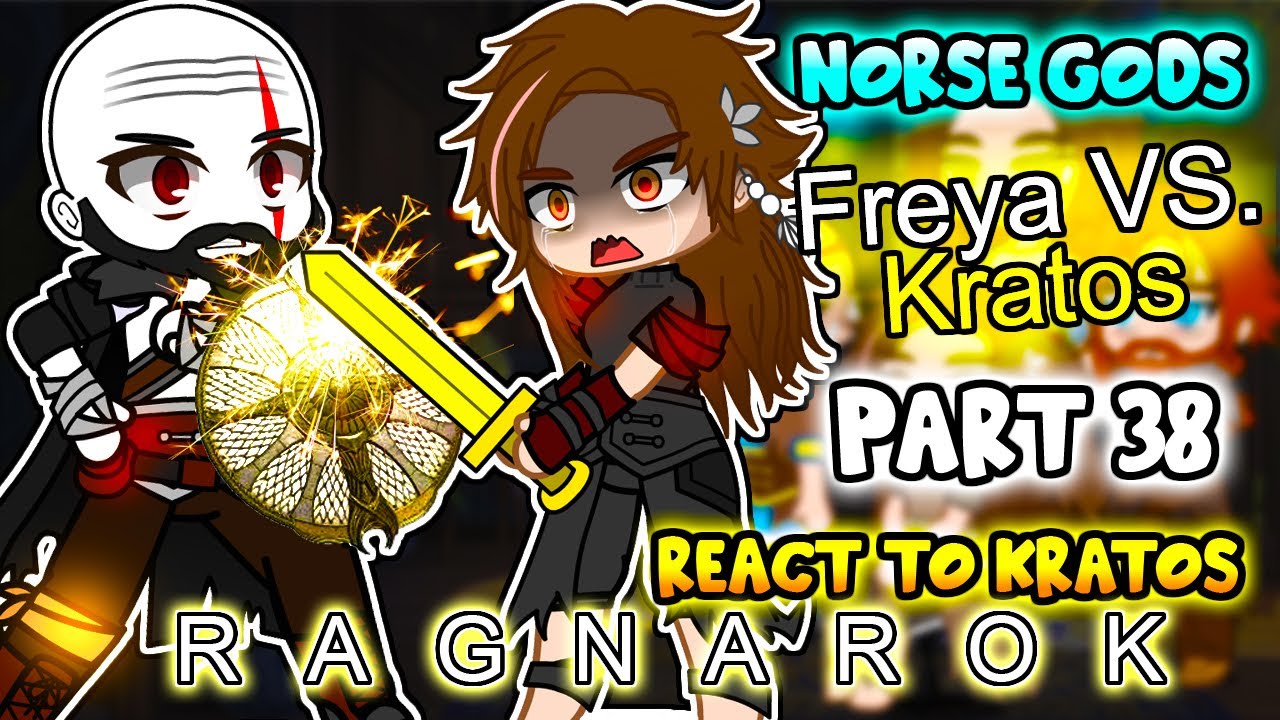 Norse Gods react to Kratos Part 38 || GOW Ragnarök || - Gacha Club React
