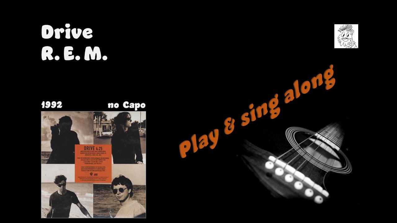 Drive R.E.M. REM sing & play along with easy chords lyrics tabs for
