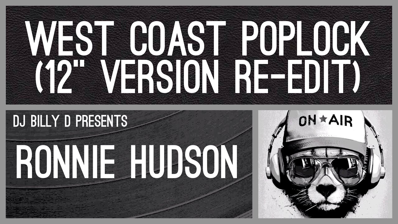 Ronnie Hudson - West Coast Poplock (12” Version Re-Edit) - YouTube