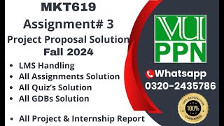 MKT619 / MKT620 Assignment 3 solution project proposal 2024 #mkt619 #mkt620 #vu mkt620 mkt619