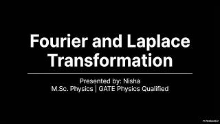 Fourier and Laplace Transformation | CSIR NET &amp; GATE Physics | B.Sc. &amp; M.Sc. Physics