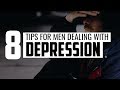 8 Tips for Men Dealing with Depression