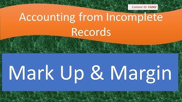 Lecture: Mark up & Margin | Accounting from Incomplete Records (FL042)