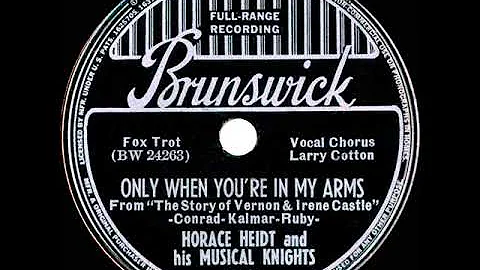 1939 Horace Heidt - Only When Youre In My Arms (La...