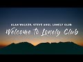 Alan Walker Steve Aoki Lonely Club Welcome To Lonely Club Lyrics