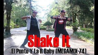 SHAKE IT by El Punto Y La R Baby | Megamix 74 | Zumba® | Dance Fitness