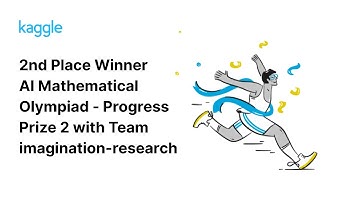 Kaggle Winners Walkthroughs AI Mathematical Olympiad-Progress Prize 2 with Team imagination-research