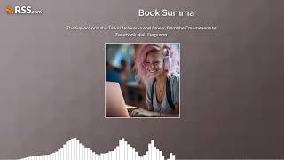 The Square and the Tower Networks and Power, from the Freemasons to Facebook Niall Ferguson