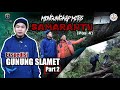 MENGUNGKAP MITOS SAMARANTU | EKSPEDISI GUNUNG SLAMET PART 2