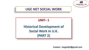 UGC NET | Unit - 1: Historical Development: Development of Professional Social Work in U.K.
