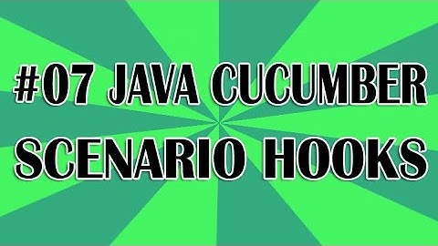 Java Cucumber Tutorial 07 (Scenario Hooks) | QAShahin