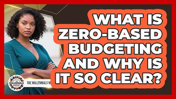 What Is Zero-Based Budgeting And Why Is It So Clear? - The Millennials Mindset