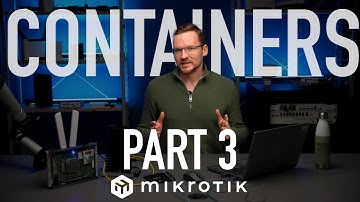 MikroTik containers: Part 3